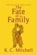 Cover: The Fate of A Family (The Tapestry Series, #3) - K.C. MItchell