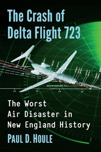 Abbildung von: The Crash of Delta Flight 723 - McFarland & Co Inc