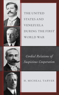 Abbildung von: The United States and Venezuela during the First World War - Bloomsbury eBooks US