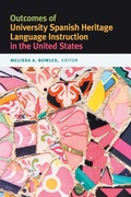 Cover: Outcomes of University Spanish Heritage Language Instruction in the United States - Georgetown University Press