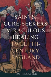 Abbildung von: Saints, Cure-Seekers and Miraculous Healing in Twelfth-Century England - York Medieval Press