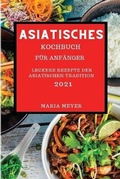 Cover: Asiatisches Kochbuch 2021 - MARIA MEYER