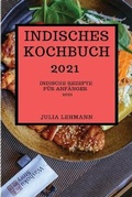 Cover: Indisches Kochbuch 2021 - JULIA LEHMANN