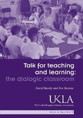 Cover: Talk for Teaching and Learning: the Dialogic Classroom by David Reedy and Eve Bearne - United Kingdom Literacy Association