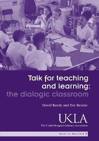Enlarge image Cover: Talk for Teaching and Learning: the Dialogic Classroom by David Reedy and Eve Bearne - United Kingdom Literacy Association