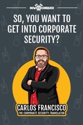 Cover: So, You Want to Get into Corporate Security? - How2Conquer