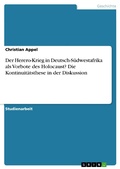 Cover: Der Herero-Krieg in Deutsch-S&uuml;dwestafrika als Vorbote des Holocaust? Die Kontinuit&auml;tsthese in der Diskussion - GRIN Verlag