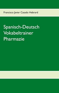 Abbildung von: Spanisch-Deutsch Vokabeltrainer Pharmazie - Books on Demand