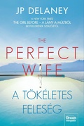 Cover: The Perfect Wife - A t&ouml;k&eacute;letes feles&eacute;g - Maxim K&ouml;nyvkiad&oacute; Kft.