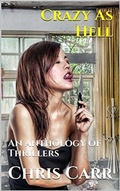 Cover: Crazy As Hell An Anthology of Thrillers - Trellis Publishing