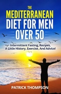 Cover: The Mediterranean Diet For Men Over 50 - Patrick Thompson