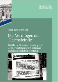 Abbildung von: Das Vermögen der "Reichsfeinde" - De Gruyter Oldenbourg