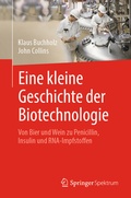 Bild: Eine kleine Geschichte der Biotechnologie - Springer Spektrum