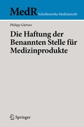 Cover: Die Haftung der Benannten Stelle f&uuml;r Medizinprodukte - Springer