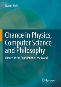 Enlarge image Cover: Chance in Physics, Computer Science and Philosophy - Springer
