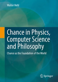 Cover of  Chance in Physics, Computer Science and Philosophy - Springer