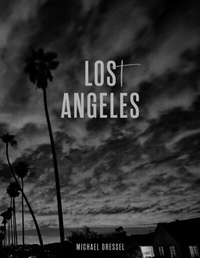 Abbildung von: Michael Dressel, Los(t) Angeles - Hartmann Projects Verlag