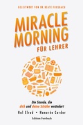 Cover: Miracle Morning f&uuml;r Lehrer - Edition Forsbach