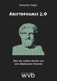 Abbildung von: Aristophanes 2.0 - wvb Wissenschaftlicher Verlag Berlin