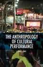 Cover: The Anthropology of Cultural Performance - Palgrave MacMillan