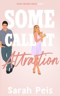 Cover: Some Call It Attraction (Sweet Dreams, #5) - Sarah Peis
