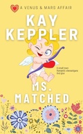 Cover: Ms. Matched (A Venus and Mars Affair) - Kay Keppler