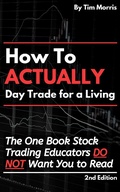 Cover: How to Actually Day Trade for A Living: The One Book Stock Trading Educators Do Not Want You to Read (How to Day Trade) - ZML Corp LLC