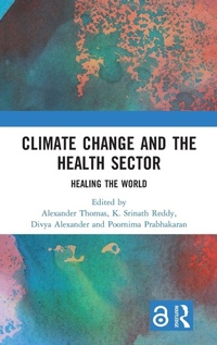 Enlarge image Cover: Climate Change and the Health Sector - Routledge India