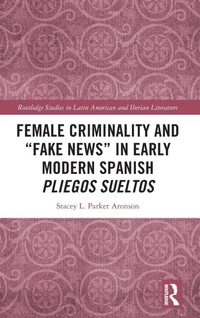 Abbildung von: Female Criminality and "Fake News" in Early Modern Spanish Pliegos Sueltos - Routledge