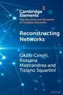 Cover: Reconstructing Networks - Cambridge University Press