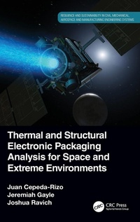 Enlarge image Cover: Thermal and Structural Electronic Packaging Analysis for Space and Extreme Environments - CRC Press