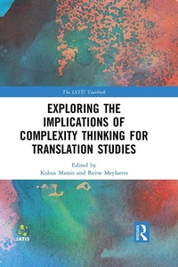 Enlarge image Cover: Exploring the Implications of Complexity Thinking for Translation Studies - Routledge