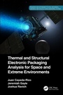 Cover: Thermal and Structural Electronic Packaging Analysis for Space and Extreme Environments - CRC Press