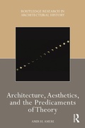 Cover: Architecture, Aesthetics, and the Predicaments of Theory - Routledge