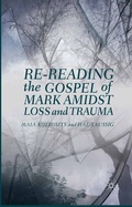 Cover: Re-reading the Gospel of Mark Amidst Loss and Trauma - Palgrave MacMillan
