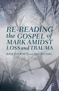 Cover: Re-reading the Gospel of Mark Amidst Loss and Trauma - Palgrave MacMillan