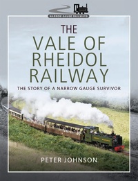 Enlarge image Cover: The Vale of Rheidol Railway - Pen & Sword Transport