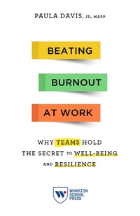 Enlarge image Cover: Beating Burnout at Work - Wharton Digital Press