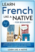 Cover: Learn French Like a Native for Beginners - Level 2 - Learn Like A Native