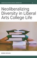 Cover: Neoliberalizing Diversity in Liberal Arts College Life - Berghahn Books