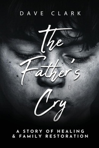 Enlarge image Cover: The Father's Cry - Clay Bridges Press