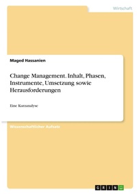 Abbildung von: Change Management. Inhalt, Phasen, Instrumente, Umsetzung sowie Herausforderungen - GRIN Verlag