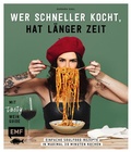 Cover: Wer schneller kocht, hat l&auml;nger Zeit - Edition Michael Fischer / EMF Verlag