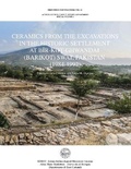 Cover: Ceramics from the Excavations in the Historic Settlement at Bir-Kot-Ghwandai (Barikot) Swat, Pakistan (1984-1992): ACT-Field School Project Reports and Memoirs Special Volume 2 - Sang-e-Meel Publications