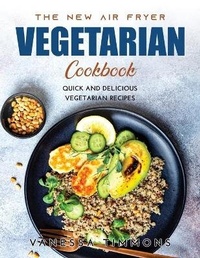 Abbildung von: The New Air Fryer Vegetarian Cookbook - Vanessa Timmons