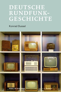 Abbildung von: Deutsche Rundfunkgeschichte - Herbert von Halem Verlag