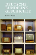 Cover: Deutsche Rundfunkgeschichte - Herbert von Halem Verlag