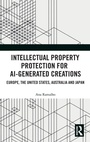 Cover: Intellectual Property Protection for AI-generated Creations - Routledge