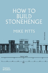 Enlarge image Cover: How to Build Stonehenge - Thames & Hudson Ltd