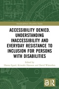 Cover: Accessibility Denied. Understanding Inaccessibility and Everyday Resistance to Inclusion for Persons with Disabilities - Routledge